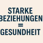 Beziehungen, Gesundheit, Stärke, Liebe, Partnerschaft, Wohlbefinden, Glück, Beziehungstipps, emotionale Gesundheit, Lebensqualität.